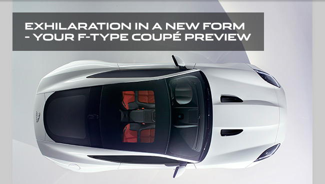 Exhilaration In A New Form - Your F-Type Coupe Preview